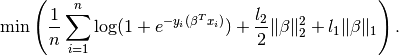 \min\left(\frac{1}{n}\sum_{i=1}^n\log(1 + e^{-y_i(\beta^Tx_i)}) + \frac{l_2}{2}\|\beta\|_2^2 + l_1\|\beta\|_1 \right).